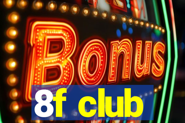 8f club